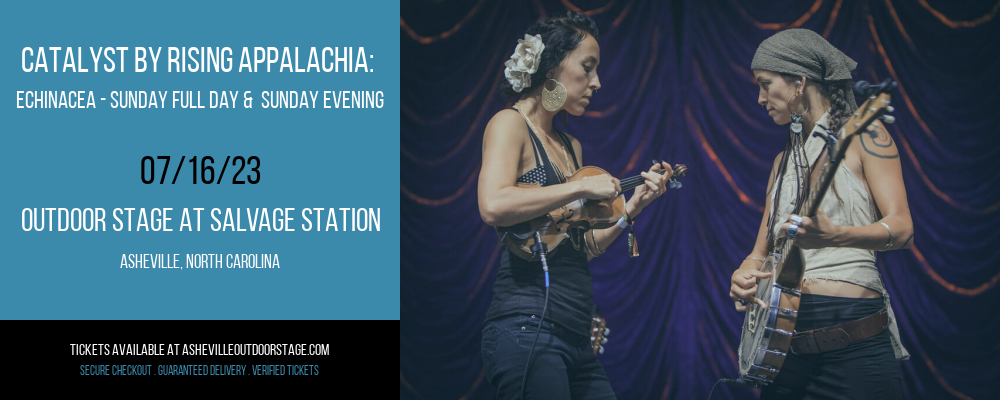 Catalyst by Rising Appalachia: Echinacea - Sunday Full Day & Sunday Evening at Outdoor Stage At Salvage Station tickets Catalyst by Rising Appalachia: Echinacea - Sunday Full Day & Sunday Evening at Outdoor Stage At Salvage Station
